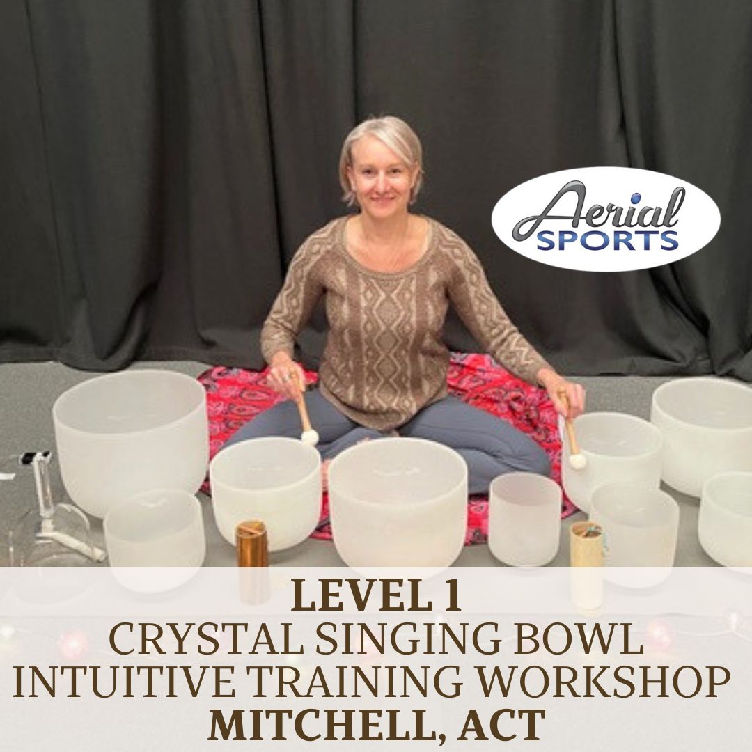 Crystal Singing Bowl Intuitive Training Workshop in Mitchell, Canberra - November 22nd with Cher from Aerial Sports
