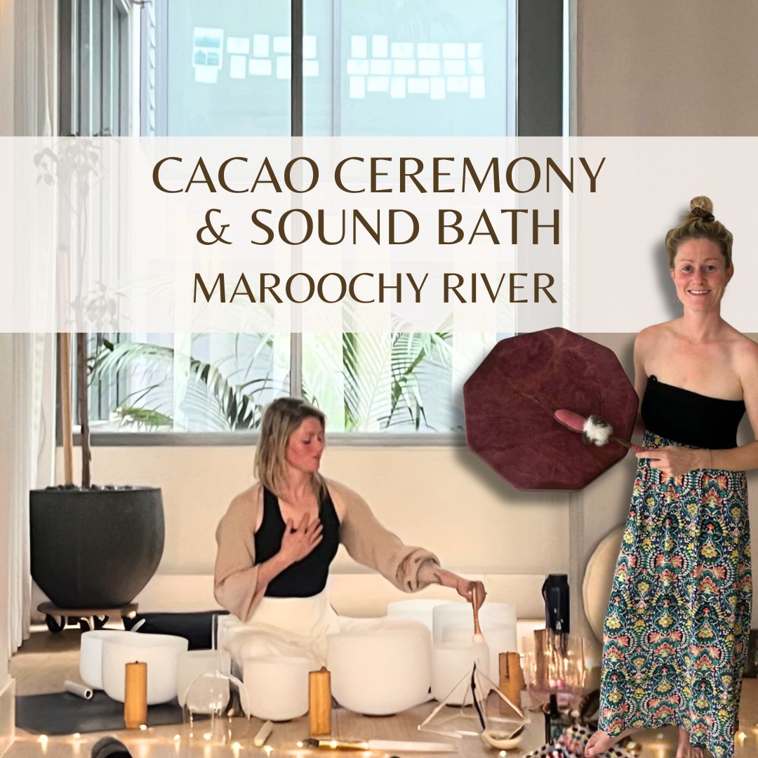 Cacao Ceremony & Sound Bath, in Maroochy River - 22nd August