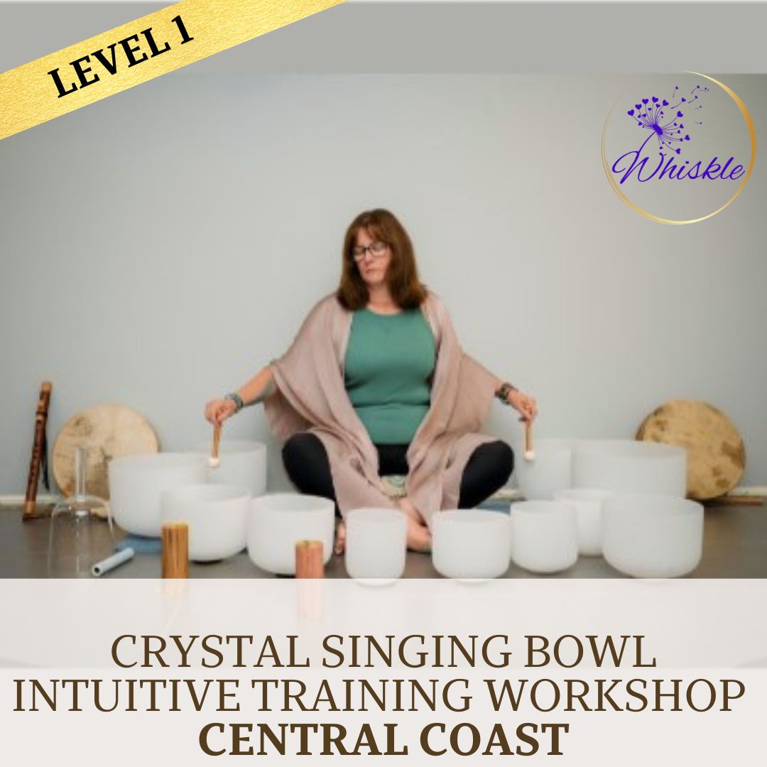 Crystal Singing Bowl Intuitive Training Workshop in Woongarrah, Central Coast - May 2nd with Karyn Bridge from Whiskle