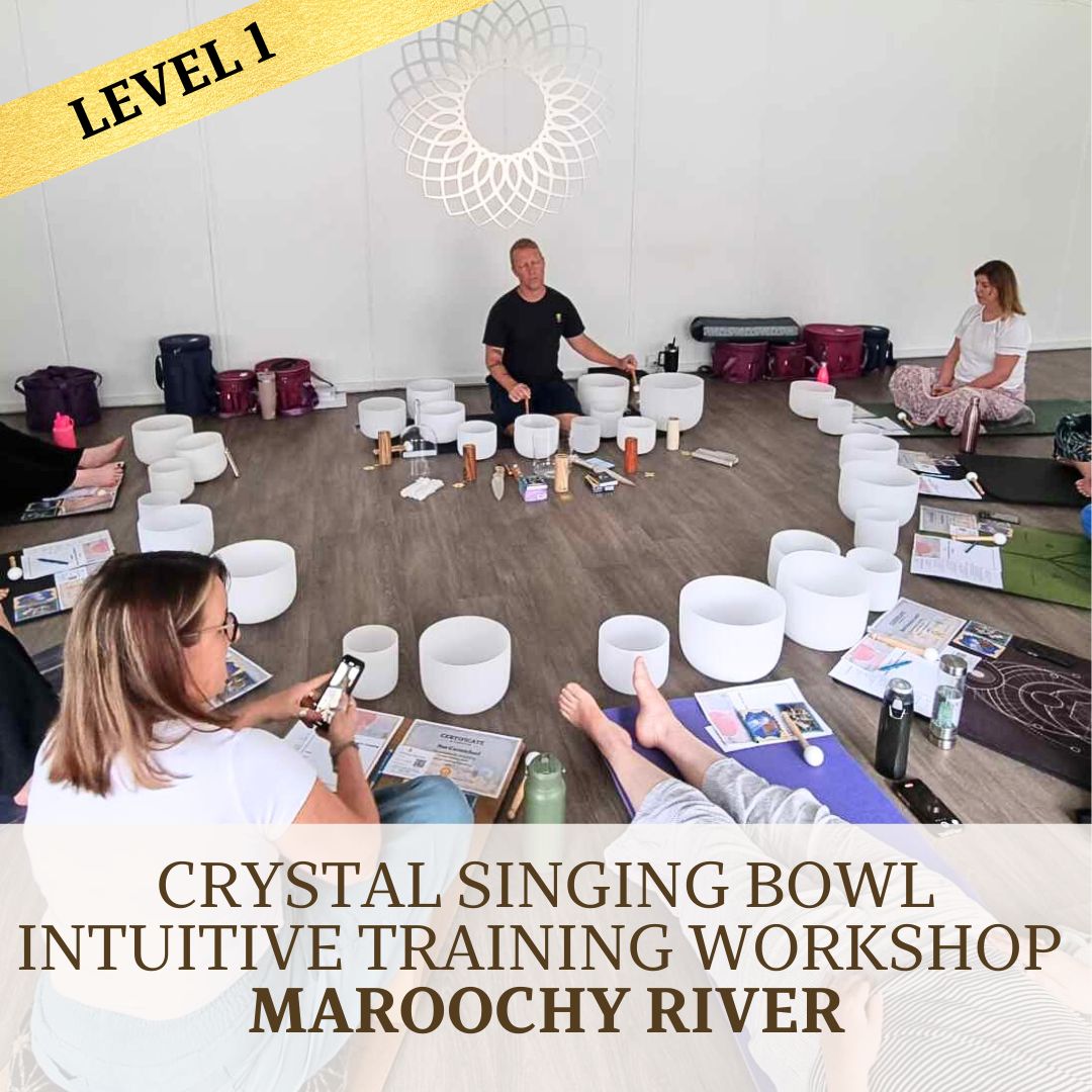 Crystal Singing Bowl Intuitive Training Workshop in Maroochy River Sunshine Coast - April 18th