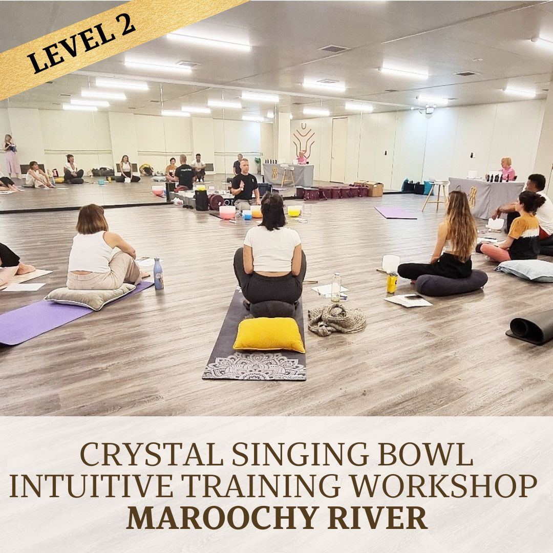 Level 2- Crystal Singing Bowl Intuitive Training Workshop in Maroochy River Sunshine Coast - April 19th